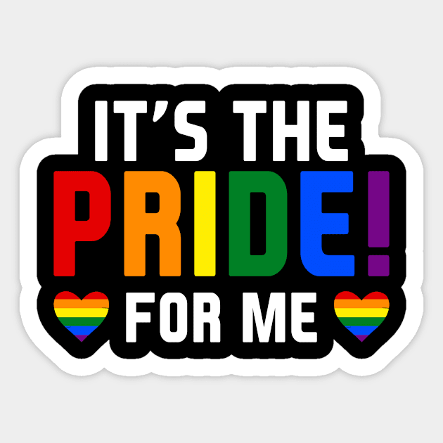 Its the Pride for Me Gay Pride Rainbow LGBT Sticker by skylervario